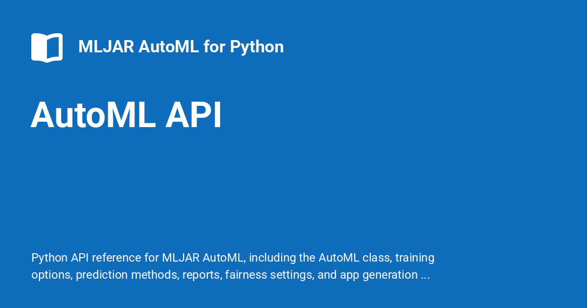 AutoML API - MLJAR AutoML for Python