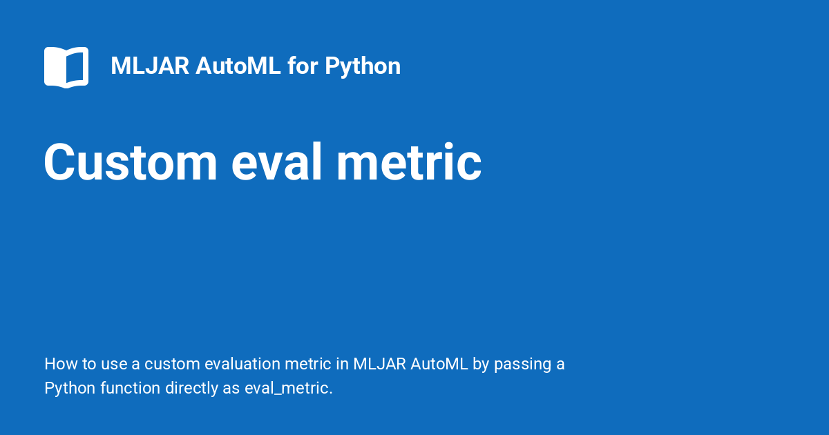 Custom eval metric - MLJAR AutoML for Python