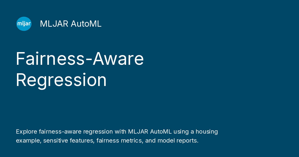 Fairness Regression - MLJAR AutoML for Python